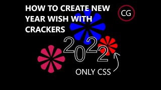 CREATING 2022 NEW YEAR WISH WITH CRACKERS USING HTML AND CSS ONLY ||  Code Ground LK