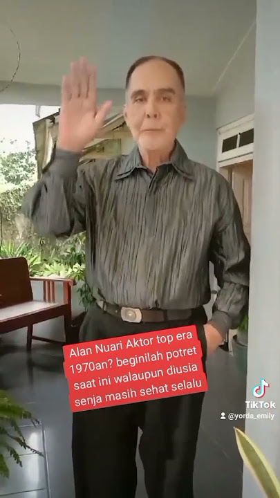 Alan Nuari sekarang walau diusia senja sehat selalu