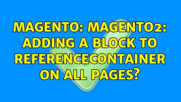 Magento: Magento2: Adding a block to referenceContainer on all pages? (2 Solutions!!)