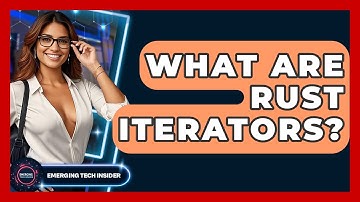 What Are Rust Iterators? - Emerging Tech Insider