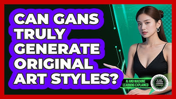 Can GANs Truly Generate Original Art Styles? - AI and Machine Learning Explained