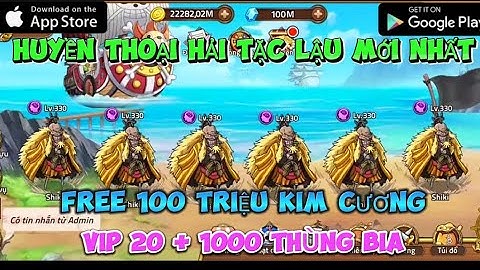 HUYỀN THOẠI HẢI TẶC LẬU MỚI NHẤT CÓ IOS | CÓ FULL CODE - FREE 100 TRIỆU KIM CƯƠNG VÀ VIP 20 CHO AE
