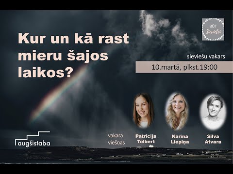 Būt sievietei "Kur un kā rast mieru grūtos laikos"