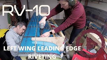 RV-10 | Wings | Left Leading Edge Riveting - Part 1 | RV-Builder