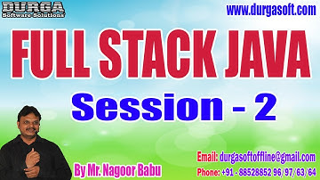 FULL STACK JAVA tutorials || Session - 2 || by Mr. Nagoor Babu On 06-03-2023 @4:30PM IST