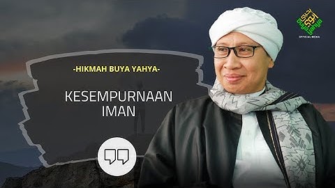Kesempurnaan Iman | Hikmah Buya Yahya