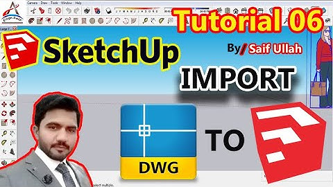 SketchUp Tutorial:- 06 Import an Autocad file in Sketchup