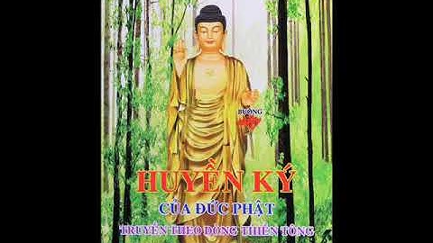 Quyển 10: HUYỀN KÝ CỦA ĐỨC PHẬT TRUYỀN THEO DÒNG THIỀN TÔNG - Giọng Bắc