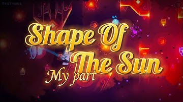 My part in Shape Of The Sun | Geometry Dash