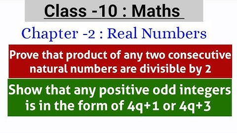 Prove that product of two consecutive positive integers is divisible by 2 | Real numbers | Class 10