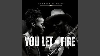 You Let The Fire Go