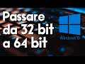 WINDOWS - Passare da 32 bit a 64 bit