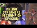 Killing streamers in Champion Division