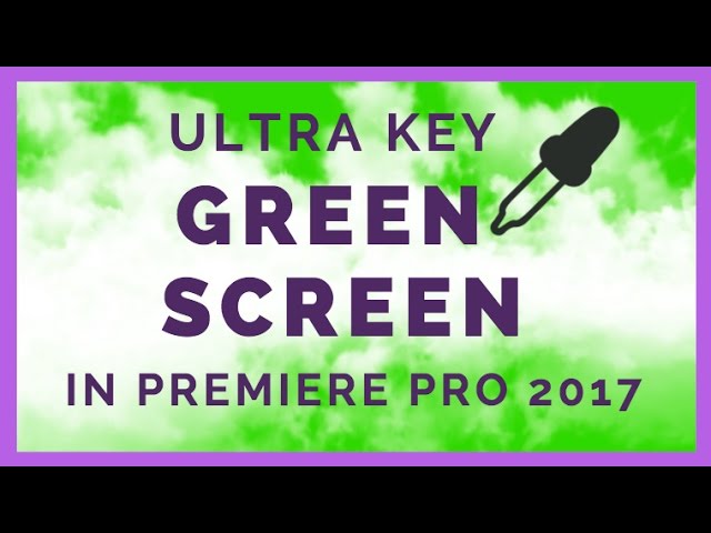 ultra key premiere pro cc ultra key premiere pro cc