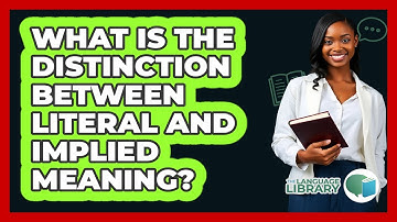 What Is The Distinction Between Literal And Implied Meaning?