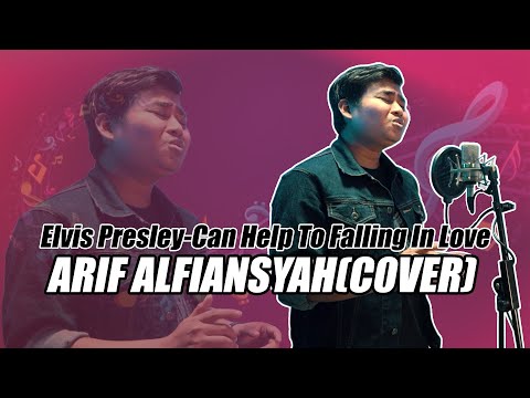 Can’t Help Falling In Love - Elvis Presley (Cover by Arif Alfiansyah)