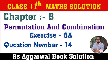 Class 11th Maths(P & C )      Exercise - 8A        Q. No - 14