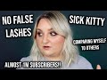 LETS PUT ON MAKEUP & CHAT | SICK KITTY, COMPARING MYSELF TO OTHERS