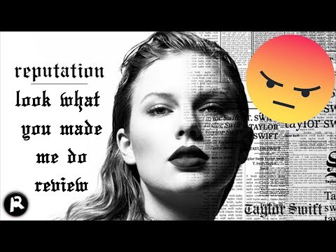 Taylor Swift - Look What You Made Me Do (ANGRY SONG REVIEW)