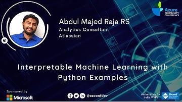 Interpretable Machine Learning with Python Examples | Abdul Majed Raja RS | AzConfDev2020