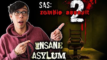 Zombies are INSANE Here! | Sas Zombie Assault 2: Insane Asylum