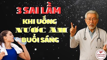3 Sai Lầm Khi Uống Nước Ấm Buổi Sáng – Tưởng Tốt Mà Hóa Ra Cực Hại!