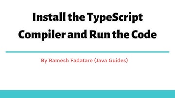 Install TypeScript Compiler and Run the Code