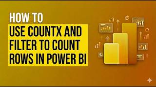 How to Use COUNTX and FILTER to Count Rows in Power BI (Step-by-Step 2026)
