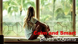 Calm and Smart/ Levan Lomidze \u0026 Blues Cousins 