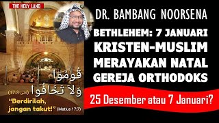 KRISTEN-MUSLIM MERAYAKAN NATAL GEREJA ORTHODOKS;  Betlehem, 7 Januari