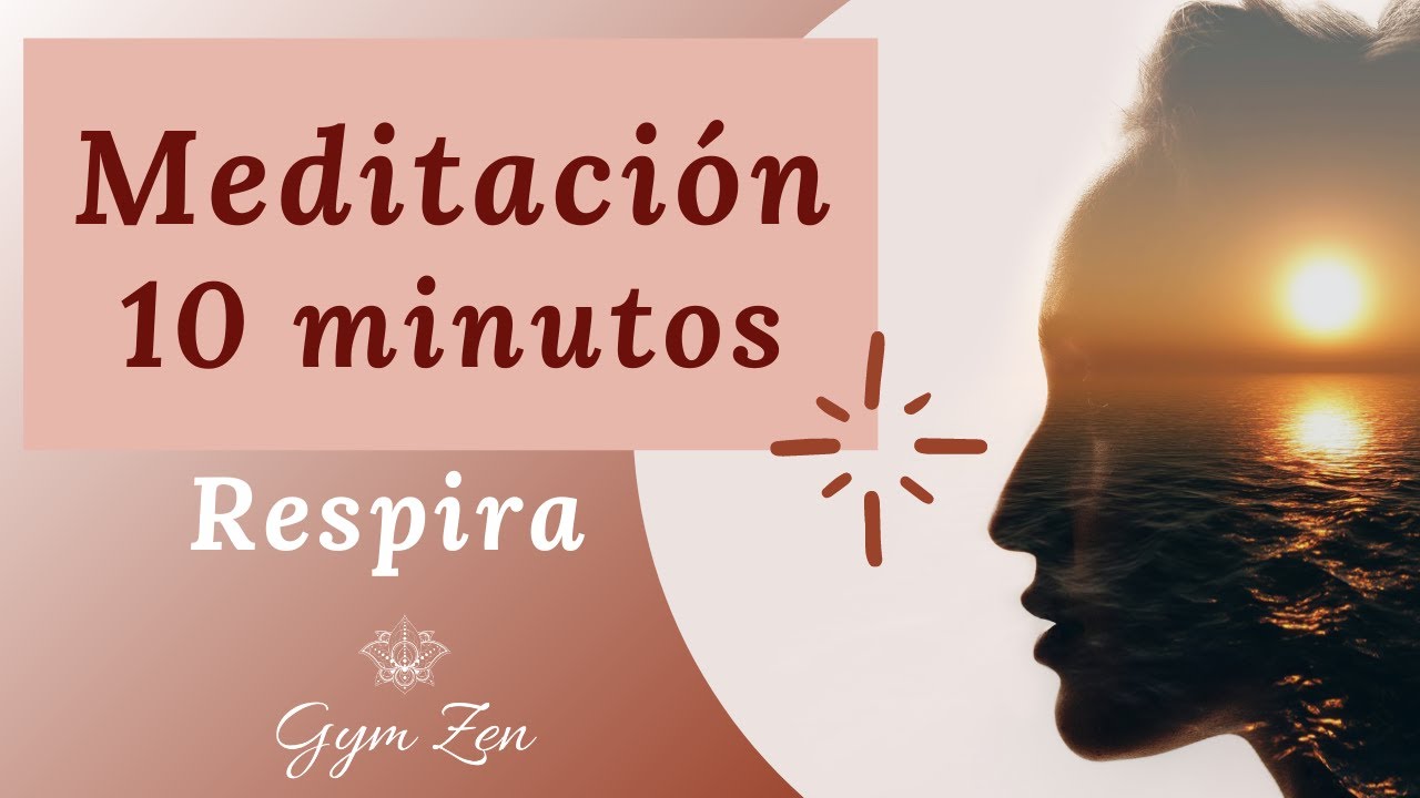 Meditación GUIADA 10 minutos | 🧘 Conecta con tu cuerpo | Gym Zen - YouTube