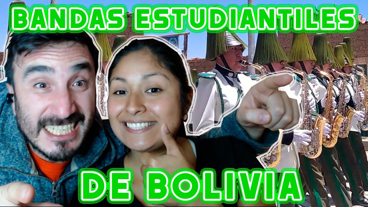 PERUANA DESCUBRE LAS BANDAS DE ESTUDIANTES DE BOLIVIA! sus primeras impresiones