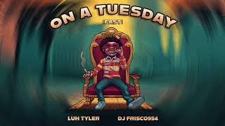 Luh Tyler - On A Tuesday (Fast) [Official Audio]