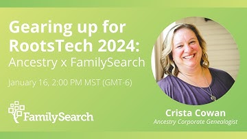Gearing up for RootsTech 2024: Ancestry x FamilySearch