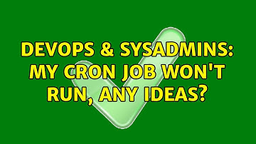 DevOps & SysAdmins: My CRON job won