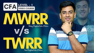 CFA Level 1 (2022) | Portfolio Management | Concept Videos | MWRR vs TWRR |  @gkabra    | Hindi