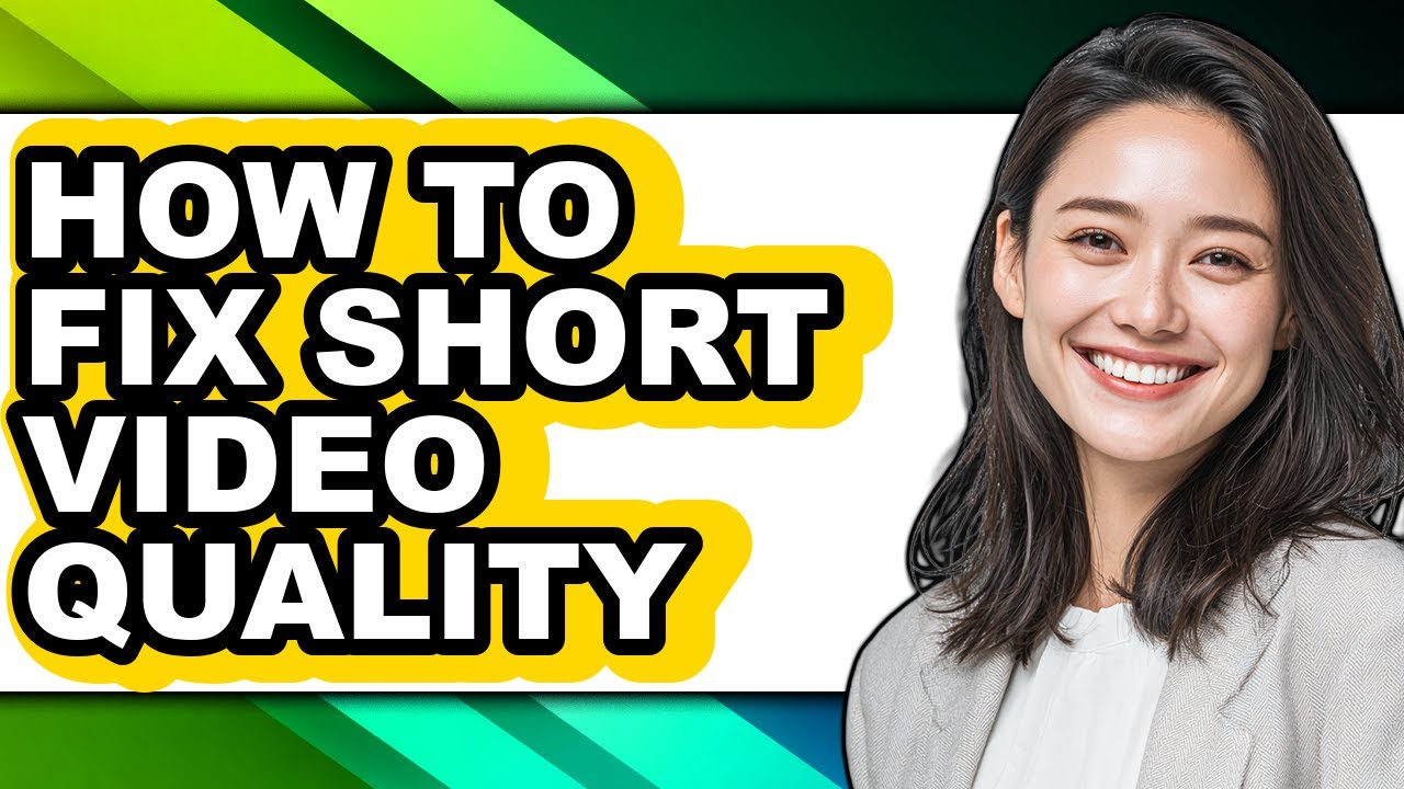 How to Fix Short Video Quality (full Guide)
