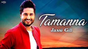 JASSI GILL - TAMANNA | New Punjabi Songs 2019 | Love Songs | Punjabi Hits | Latest Songs