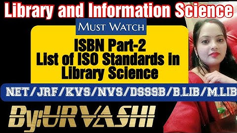 ISBN Part-2, List of ISO Standard in Library Science ## For Net/JRF/KVS/DSSSB