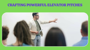 Crafting Powerful Elevator Pitches | Public Speaking