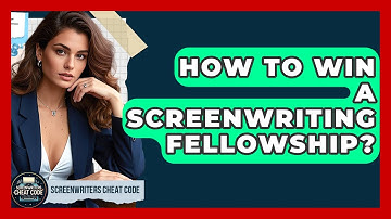 How To Win A Screenwriting Fellowship? - Screenwriter