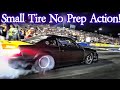 Small Tire No Prep Action!