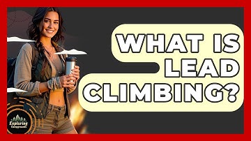 What Is Lead Climbing? - Exploring Campgrounds