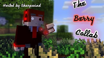 The Berry Collab Entry! | Hosted By Sharpwind!