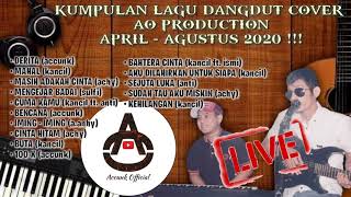 🔴 KUMPULAN LAGU DANGDUT COVER AO PRODUCTION 2020 ❗ arr. Accunk kancil