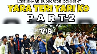 Yaara Teri yaari ko.... 🥰 || hindi song || dosti hindi song ||  part 2