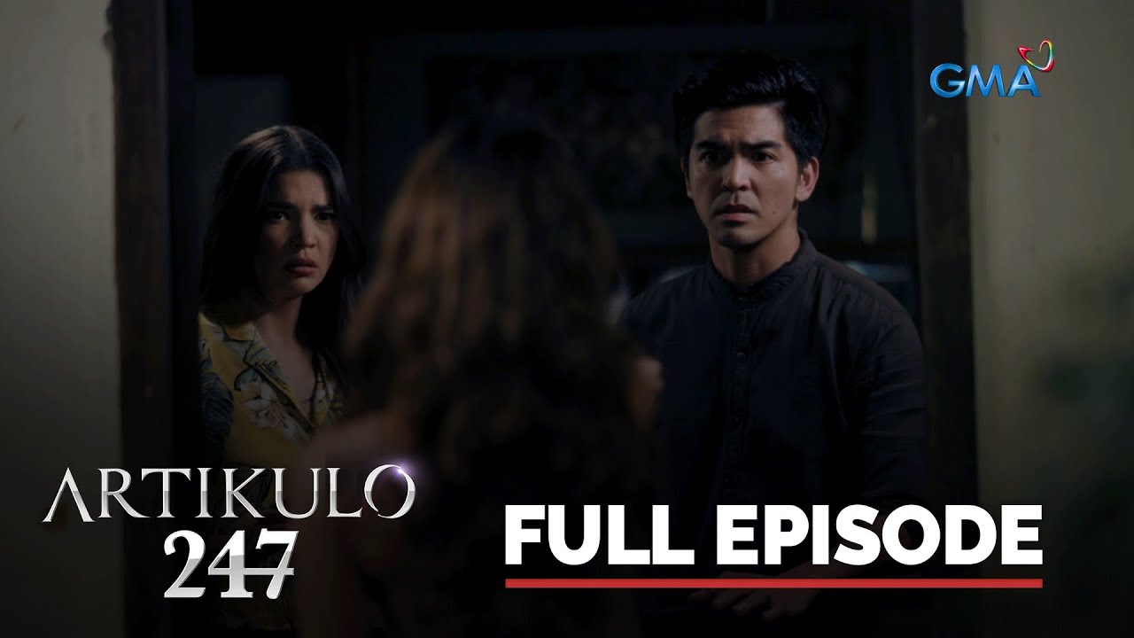 Artikulo 247: Full Episode 48 (Stream Together)