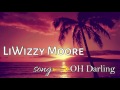 LiWizzy Moore - Oh Darling