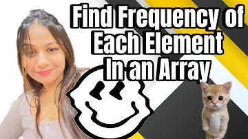 Find frequency of every element in an array | Java coding practice question | Hashmaps