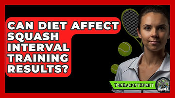 Can Diet Affect Squash Interval Training Results? - The Racket Xpert